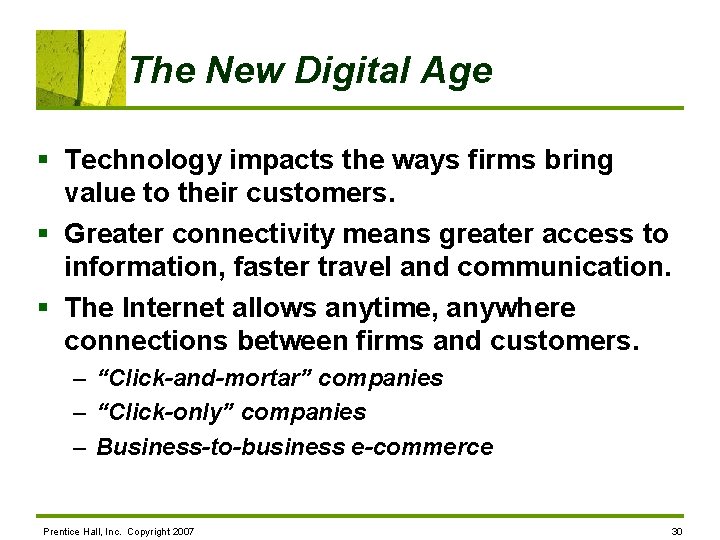 The New Digital Age § Technology impacts the ways firms bring value to their