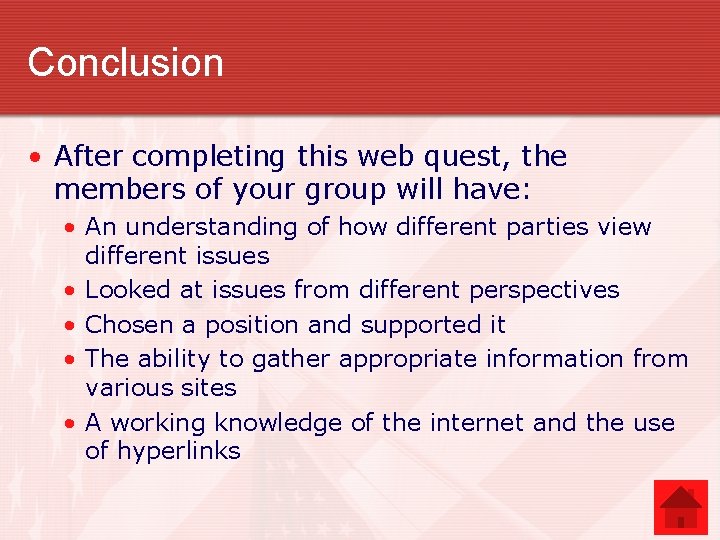 Conclusion • After completing this web quest, the members of your group will have: