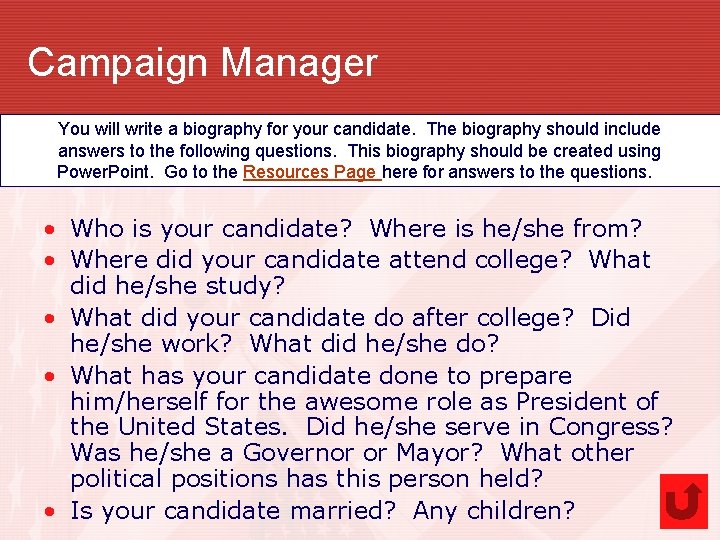 Campaign Manager You will write a biography for your candidate. The biography should include