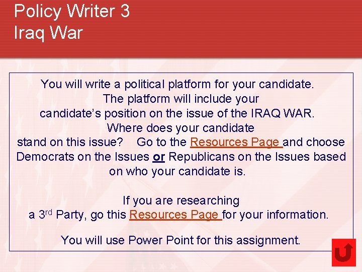 Policy Writer 3 Iraq War You will write a political platform for your candidate.
