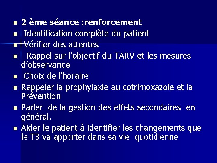 n n n n 2 ème séance : renforcement Identification complète du patient Vérifier