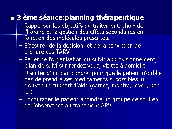 n 3 ème séance: planning thérapeutique – Rappel sur les objectifs du traitement, choix