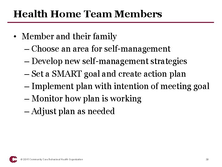 Health Home Team Members • Member and their family – Choose an area for