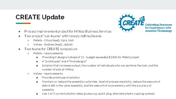 CREATE Update ● ● Process improvement project for Hilltop Business Services Two project “sub-teams”