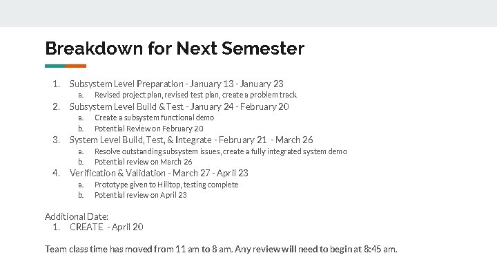 Breakdown for Next Semester 1. Subsystem Level Preparation - January 13 - January 23