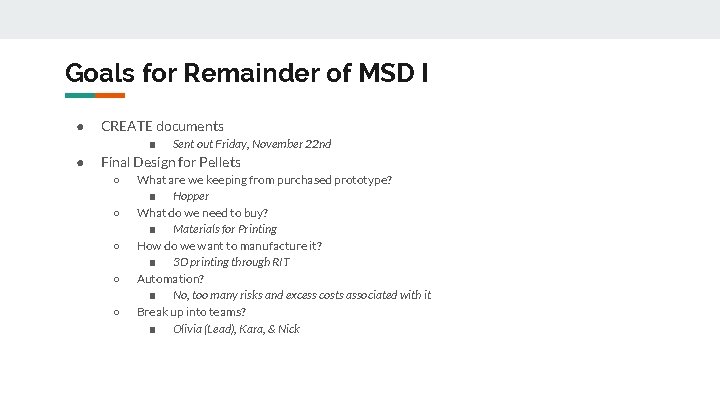 Goals for Remainder of MSD I ● CREATE documents ■ ● Sent out Friday,