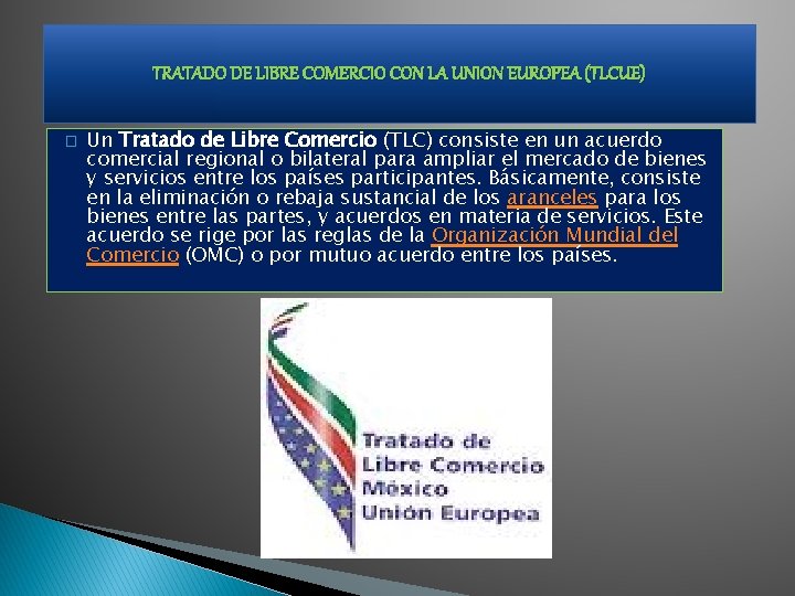 TRATADO DE LIBRE COMERCIO CON LA UNION EUROPEA (TLCUE) � Un Tratado de Libre