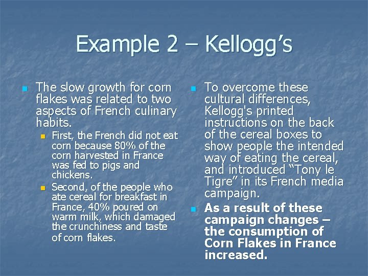 Example 2 – Kellogg’s n The slow growth for corn flakes was related to