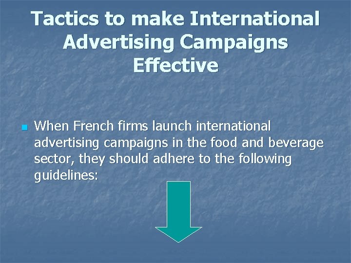 Tactics to make International Advertising Campaigns Effective n When French firms launch international advertising