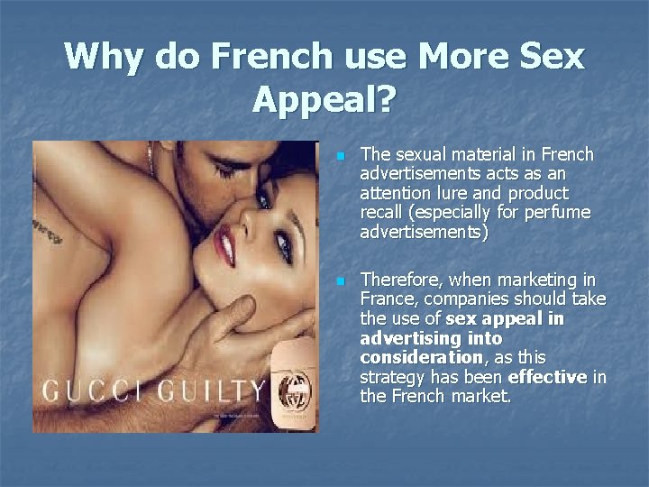 Why do French use More Sex Appeal? n n The sexual material in French