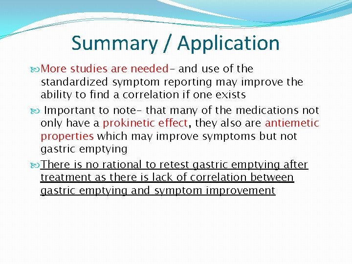 Summary / Application More studies are needed- and use of the standardized symptom reporting