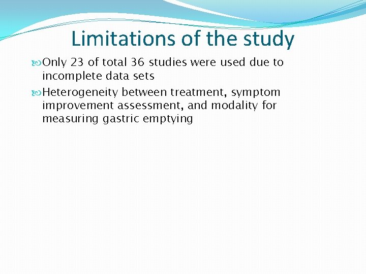 Limitations of the study Only 23 of total 36 studies were used due to