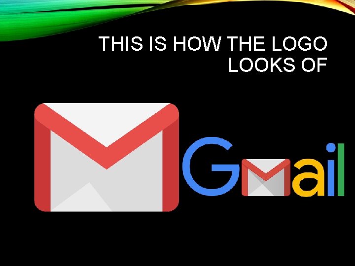 THIS IS HOW THE LOGO LOOKS OF 