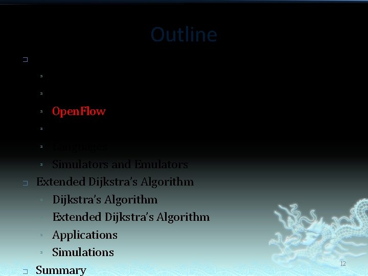 Outline � � � Software-Defined Networking (SDN) ³ Overview ³ History ³ Open. Flow