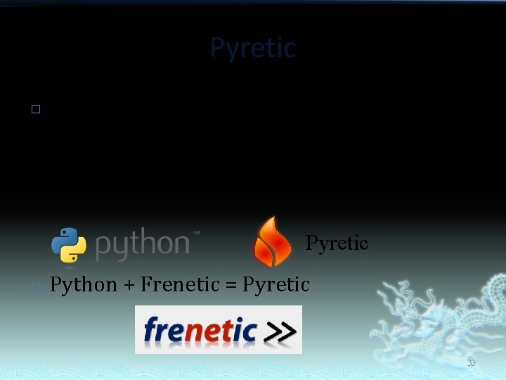 Pyretic � Based on Frenetic and Python, Pyretic is introduced as an SDN programming