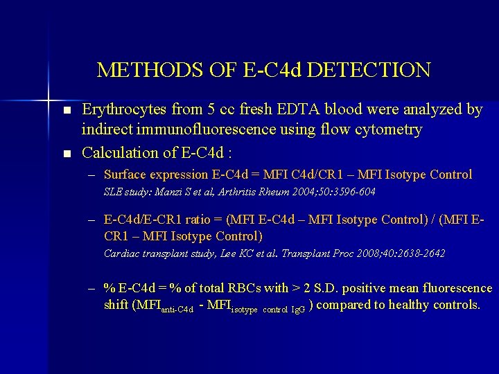 METHODS OF E-C 4 d DETECTION n n Erythrocytes from 5 cc fresh EDTA