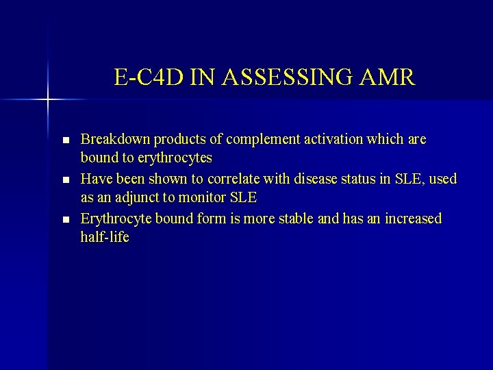 E-C 4 D IN ASSESSING AMR n n n Breakdown products of complement activation