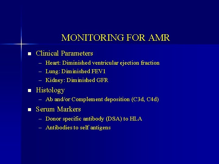 MONITORING FOR AMR n Clinical Parameters – Heart: Diminished ventricular ejection fraction – Lung: