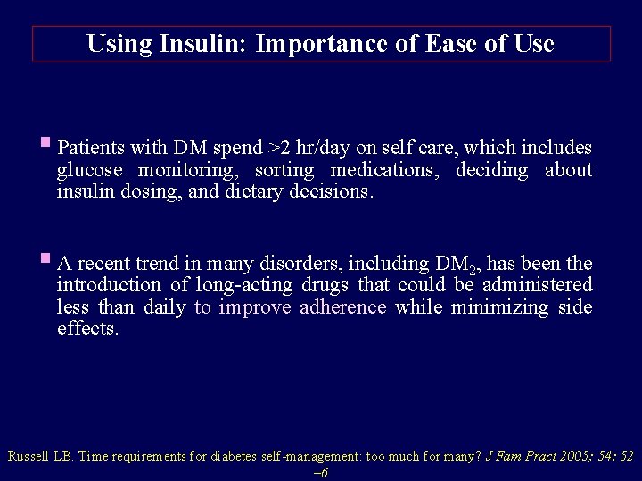 Using Insulin: Importance of Ease of Use § Patients with DM spend >2 hr/day
