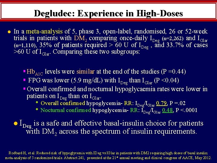 Degludec: Experience in High-Doses l In a meta-analysis of 5, phase 3, open-label, randomised,