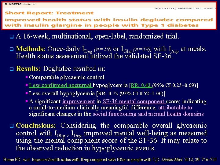 q A 16 -week, multinational, open-label, randomized trial. q Methods: Once-daily IDeg (n=59) or