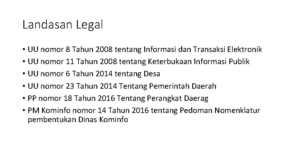 Landasan Legal • UU nomor 8 Tahun 2008 tentang Informasi dan Transaksi Elektronik •