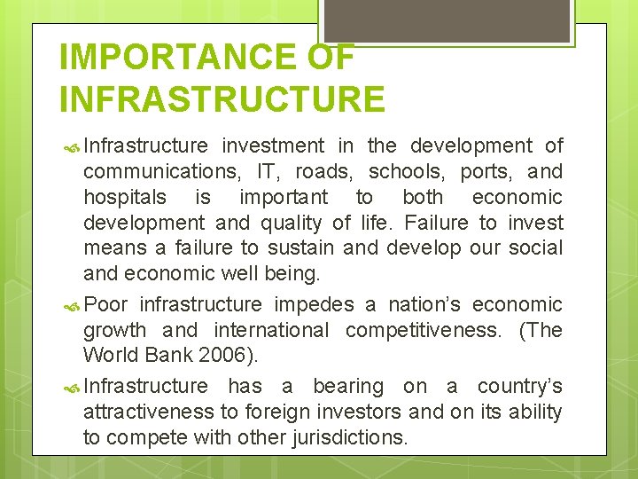 IMPORTANCE OF INFRASTRUCTURE Infrastructure investment in the development of communications, IT, roads, schools, ports,
