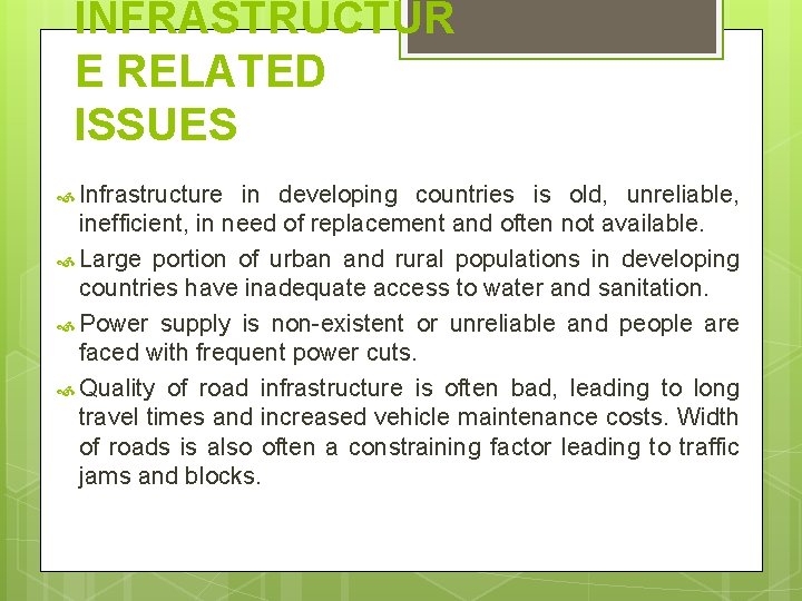 INFRASTRUCTUR E RELATED ISSUES Infrastructure in developing countries is old, unreliable, inefficient, in need