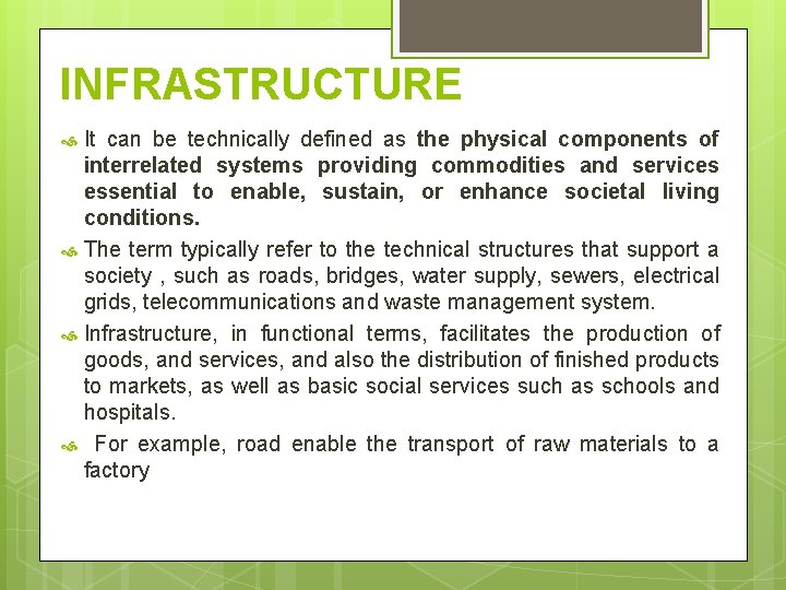 INFRASTRUCTURE It can be technically defined as the physical components of interrelated systems providing