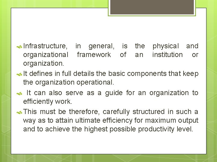  Infrastructure, in general, is the physical and organizational framework of an institution or