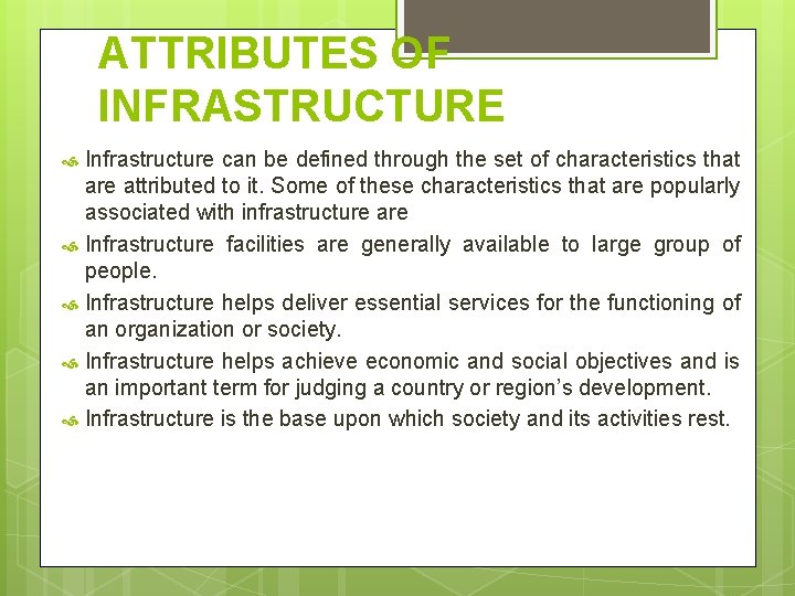 ATTRIBUTES OF INFRASTRUCTURE Infrastructure can be defined through the set of characteristics that are