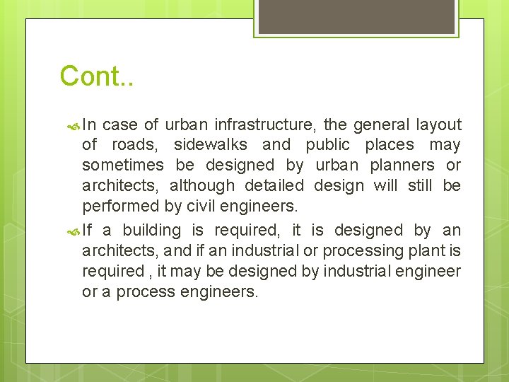 Cont. . In case of urban infrastructure, the general layout of roads, sidewalks and
