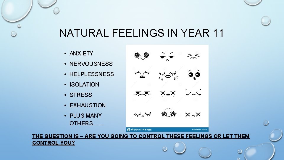 NATURAL FEELINGS IN YEAR 11 • ANXIETY • NERVOUSNESS • HELPLESSNESS • ISOLATION •