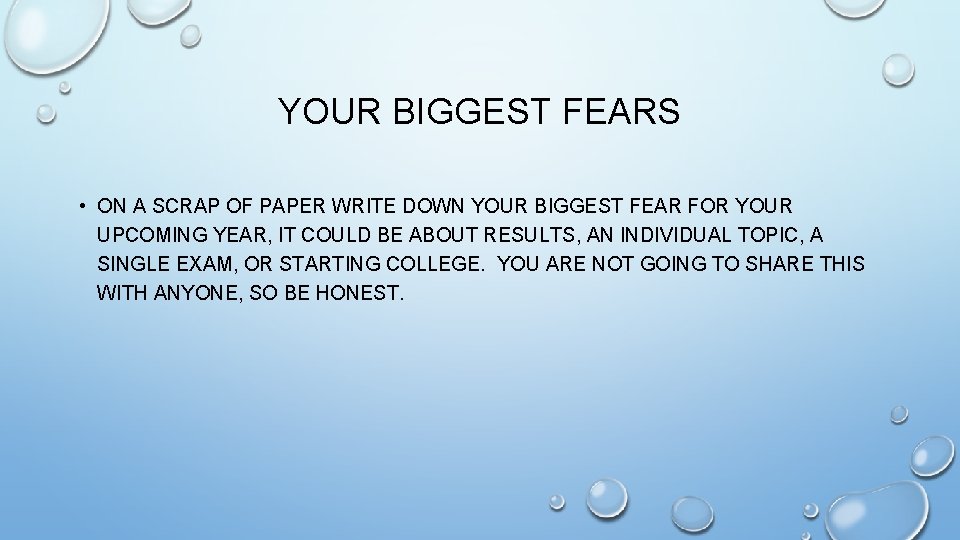 YOUR BIGGEST FEARS • ON A SCRAP OF PAPER WRITE DOWN YOUR BIGGEST FEAR