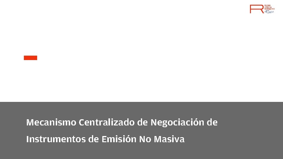 Mecanismo Centralizado de Negociación de Instrumentos de Emisión No Masiva 