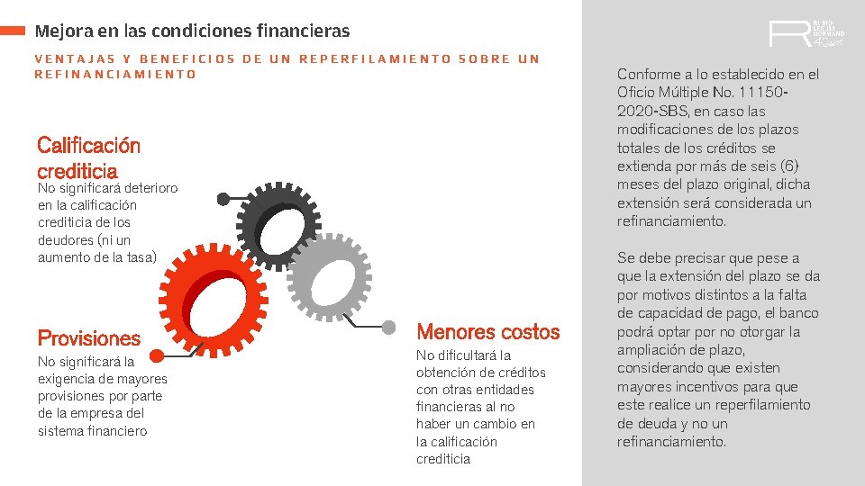 Mejora en las condiciones financieras VENTAJAS Y BENEFICIOS DE UN REPERFILAMIENTO SOBRE UN REFINANCIAMIENTO