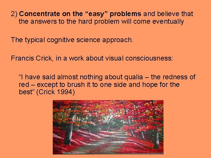 2) Concentrate on the “easy” problems and believe that the answers to the hard