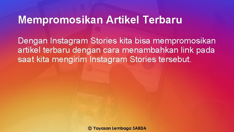 Mempromosikan Artikel Terbaru Dengan Instagram Stories kita bisa mempromosikan artikel terbaru dengan cara menambahkan