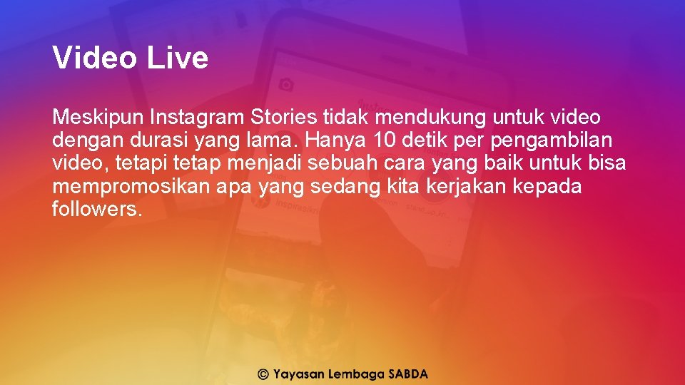 Video Live Meskipun Instagram Stories tidak mendukung untuk video dengan durasi yang lama. Hanya