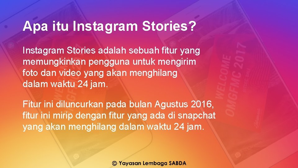 Apa itu Instagram Stories? Instagram Stories adalah sebuah fitur yang memungkinkan pengguna untuk mengirim