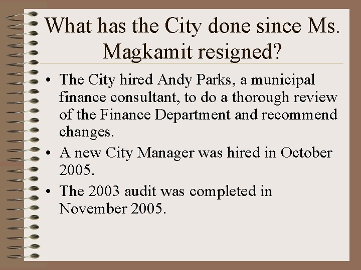 What has the City done since Ms. Magkamit resigned? • The City hired Andy
