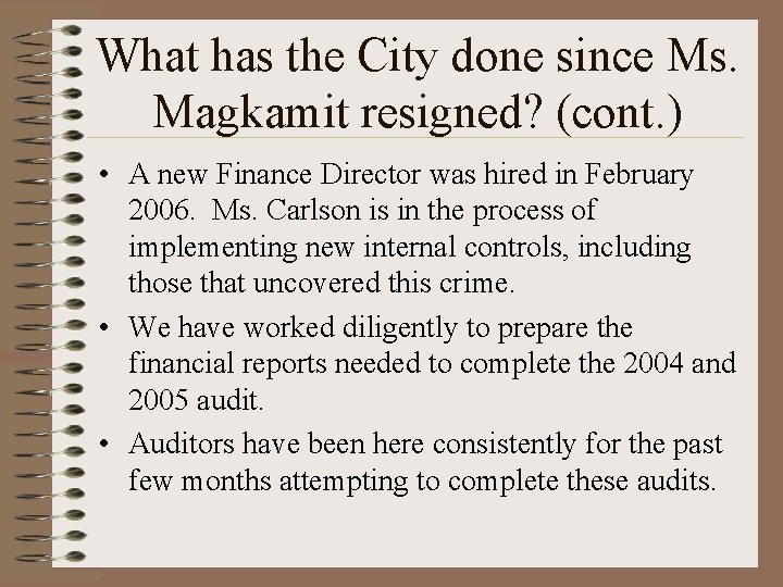 What has the City done since Ms. Magkamit resigned? (cont. ) • A new