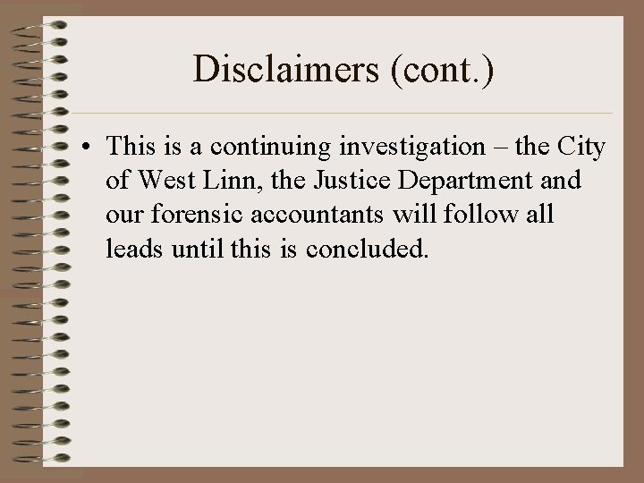 Disclaimers (cont. ) • This is a continuing investigation – the City of West