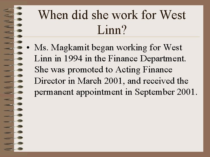 When did she work for West Linn? • Ms. Magkamit began working for West