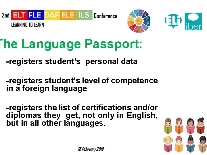 The Language Passport: -registers student’s personal data -registers student’s level of competence in a