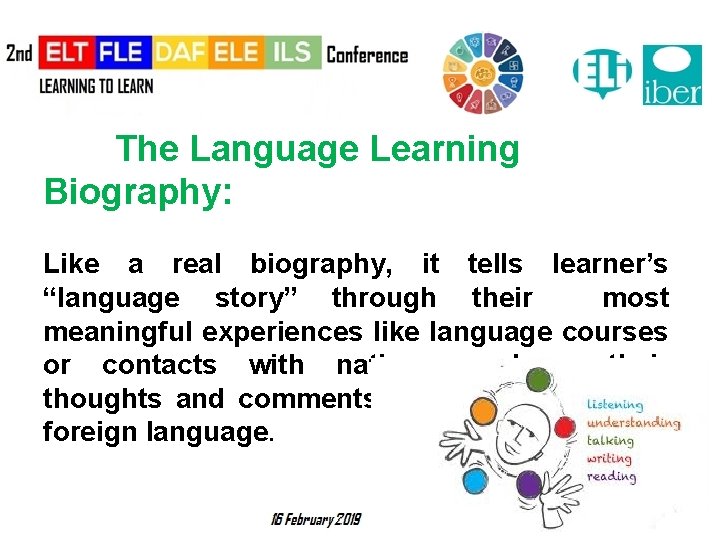 The Language Learning Biography: Like a real biography, it tells learner’s “language story” through