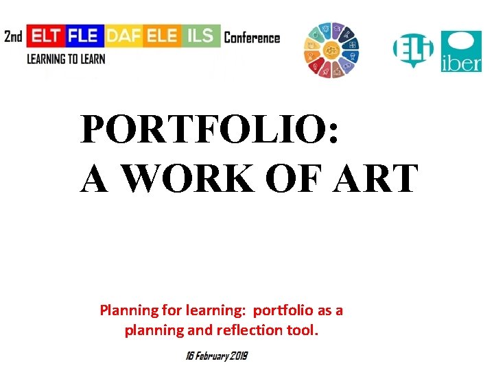 PORTFOLIO: A WORK OF ART Planning for learning: portfolio as a planning and reflection