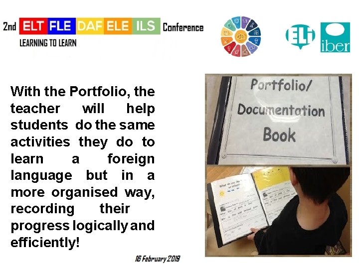 With the Portfolio, the teacher will help students do the same activities they do