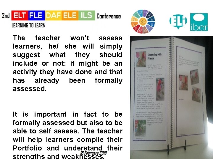 The teacher won’t assess learners, he/ she will simply suggest what they should include