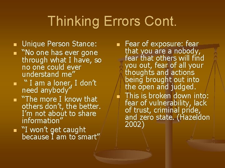Thinking Errors Cont. n n n Unique Person Stance: “No one has ever gone